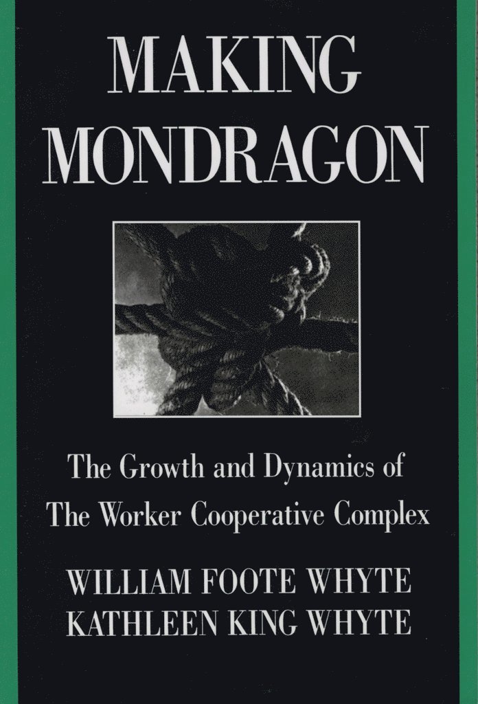 William Foote Whyte, Kathleen King Whyte - Making Mondragón, Häftad