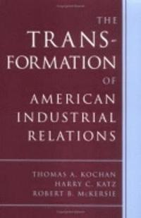 bokomslag The Transformation of American Industrial Relations