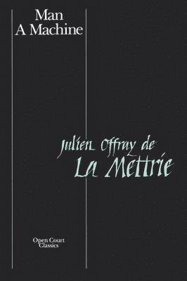 Julien Offray de La Mettrie - Man a Machine, Häftad