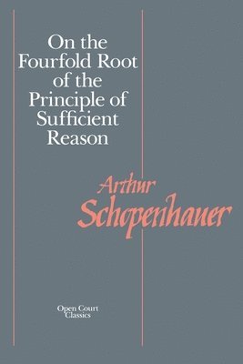 bokomslag On the Fourfold Root of the Principles of Sufficient Reason