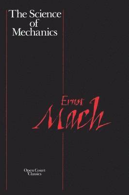 Ernst Mach - Science of Mechanics, Häftad