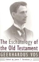 The Eschatology of the Old Testament 1