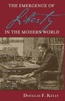 Douglas Kelly, Chuck Kelly - The Emergence of Liberty in the Modern World, Häftad