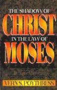 The Shadow of Christ in the Law of Moses 1