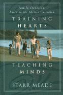 Starr Meade - Training Hearts, Teaching Minds: Family Devotions Based on the Shorter Catechism, Häftad