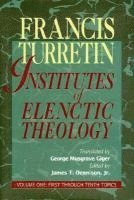 Institutes Of Elenctic Theology Vol 1 Fi 1