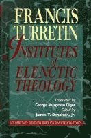 Institutes Of Elenctic Theology 1