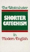 Douglas F. Kelly, Philip B. Rollinson, Frederick T Marsh, Phillip Rollinson, Douglas F Kelly - Westminster Shorter Catechism in Modern English, Häftad