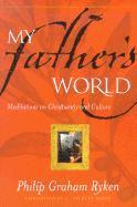 bokomslag My Father's World: Meditations on Christianity and Culture