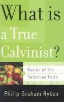 bokomslag What is a True Calvinist?