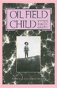 bokomslag Oil Field Child