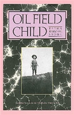 Estha Briscoe Stowe - Oil Field Child, Häftad