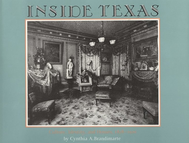 Brandimart, Cynthia A. Brandimarte, Cynthia A Brandimarte - Inside Texas, Inbunden
