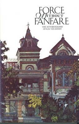 bokomslag Force Without Fanfare: The Autobiography of K. M. Van Zandt