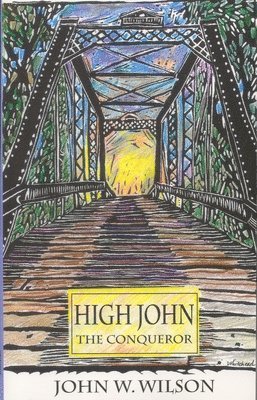 J. Wilson, John W. Wilson, John W Wilson - High John the Conqueror, Häftad