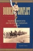 bokomslag Border Conflict: Villistas, Carrancistas and the Punitive Expedition, 1915-1920