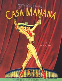 bokomslag Billy Rose Presents...Casa Manana