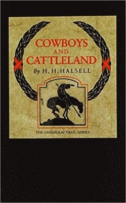 bokomslag Cowboys and Cattleland: Memories of a Frontier Cowboy