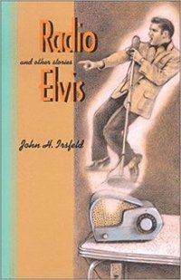 bokomslag Radio Elvis and Other Stories