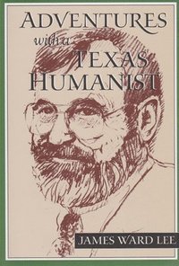 bokomslag Adventures with a Texas Humanist