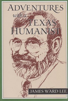 Adventures with a Texas Humanist 1