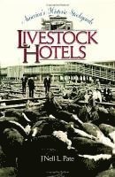 bokomslag America's Historic Stockyards: Livestock Hotels