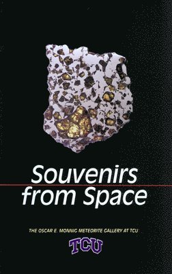 Judy Alter - Souvenirs from Space: The Oscar E. Monnig Meteorite Gallery at TCU, Häftad