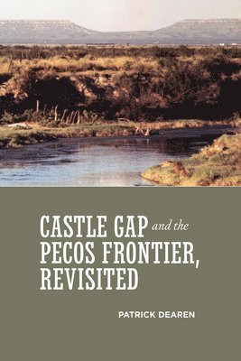 Castle Gap and the Pecos Frontier, Revisited 1