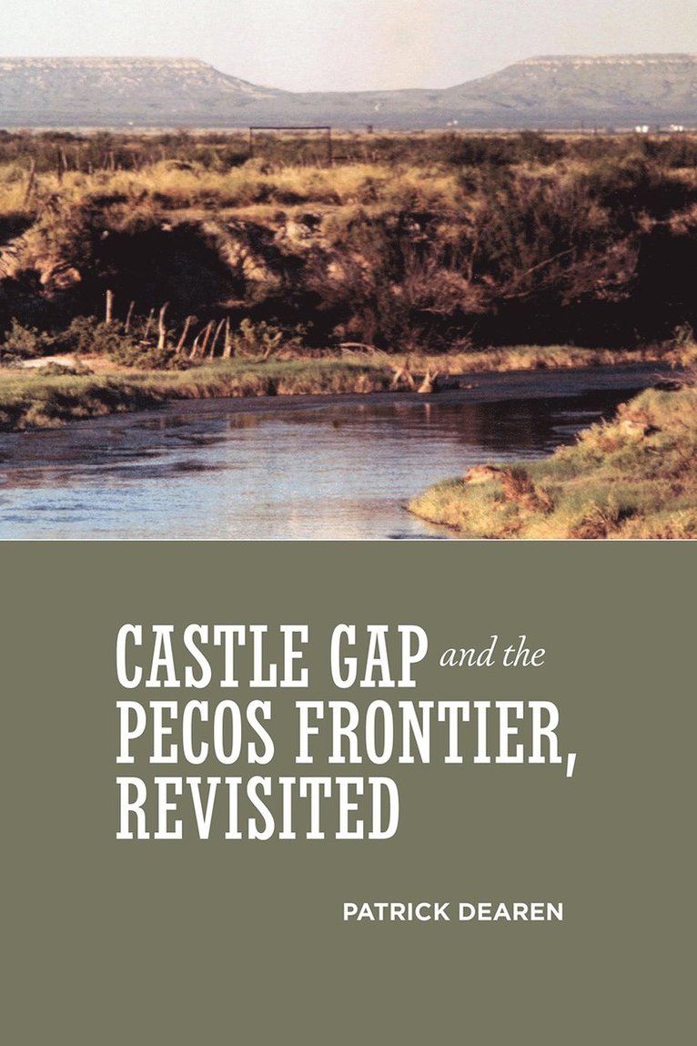 Patrick Dearen - Castle Gap and the Pecos Frontier, Revisited, Häftad