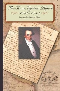 bokomslag The Texas Legation Papers, 1836-1844