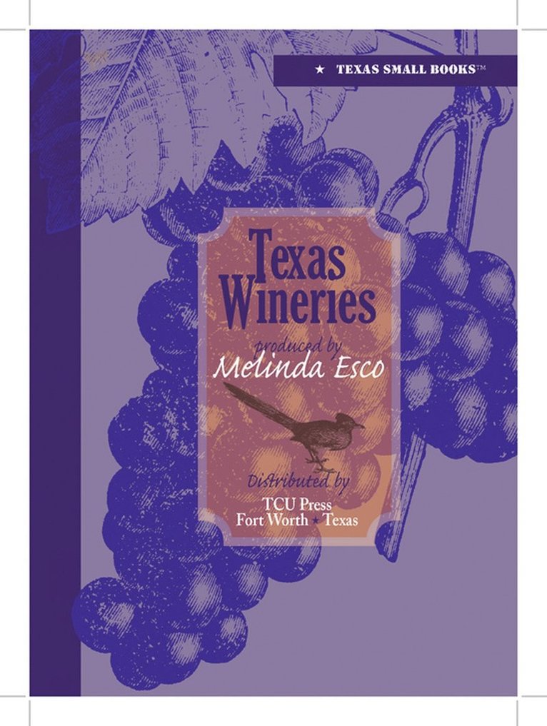 TCU Press, TCU Press, Melinda Esco - Texas Wineries, Inbunden