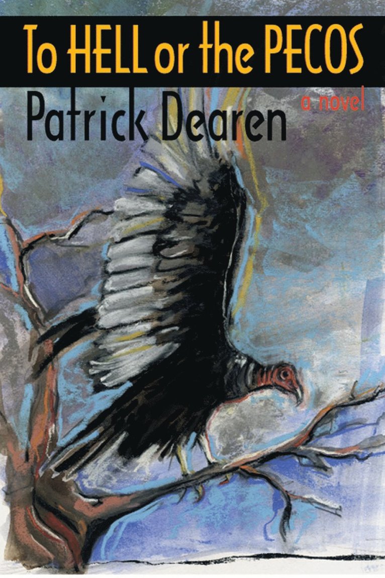 Patrick Dearen - To Hell or the Pecos, Häftad
