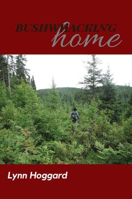 Lynn Hoggard - Bushwhacking Home, Häftad. Tillgänglighet: Tillfälligt slut