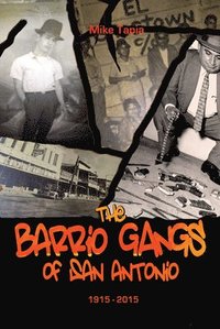 bokomslag The Barrio Gangs of San Antonio, 1915-2015
