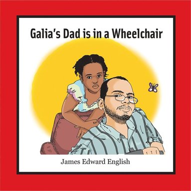 bokomslag Galia's Dad Is in a Wheelchair