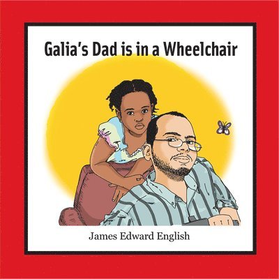 Galia's Dad Is in a Wheelchair 1