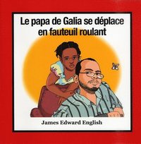 bokomslag Le Papa de Galia se Dplace en Fauteuil Roulant