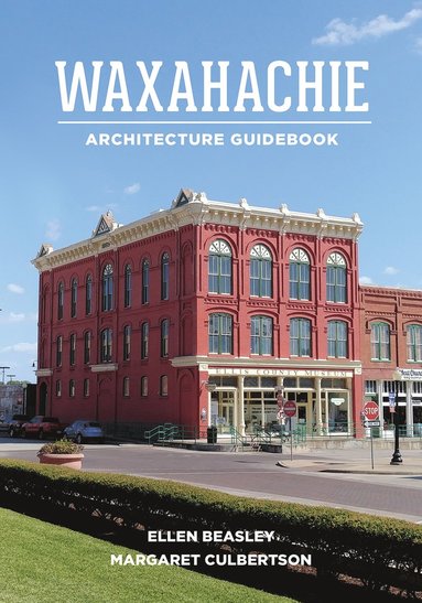 bokomslag Waxahachie Architecture Guidebook