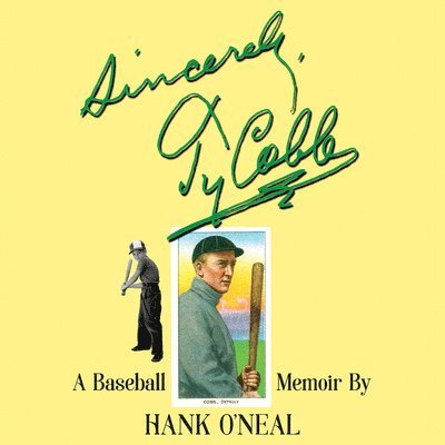 Hank O'Neal - Sincerely, Ty Cobb, Häftad
