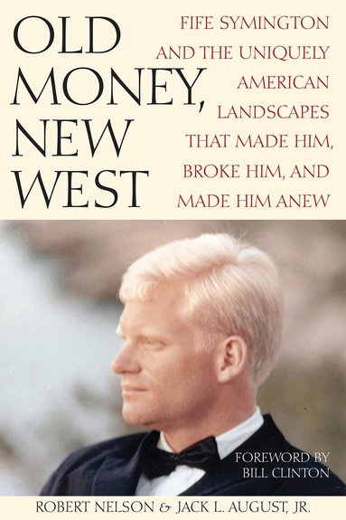 Bob Nelson, Jack L. August - Old Money, New West, Inbunden