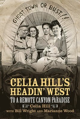 Celia Hill, Bill Wright, Marianne Wood - Celia Hill's Headin' West, Häftad