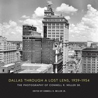 bokomslag Dallas Through a Lost Lens, 1939-1954