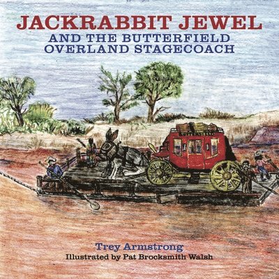 Jackrabbit Jewel and the Butterfield Overland Stagecoach