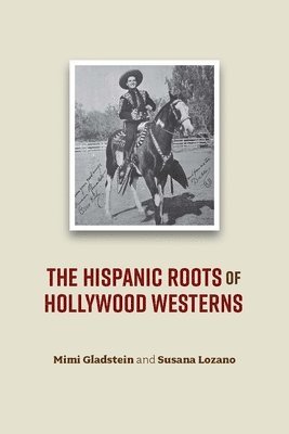The Hispanic Roots of the Hollywood Western 1