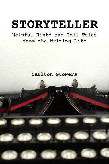 Carlton Stowers - STORYTELLER, Häftad