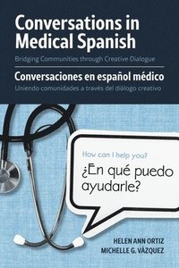 bokomslag Conversations in Medical Spanish: Bridging Communities Through Creative Dialogue