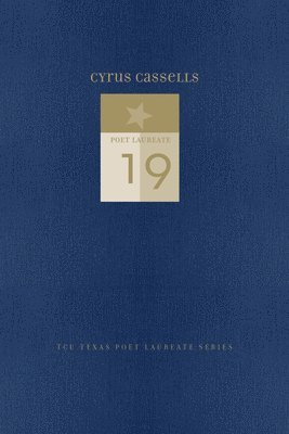 Cyrus Cassells - Everything in Life Is Resurrection, Inbunden