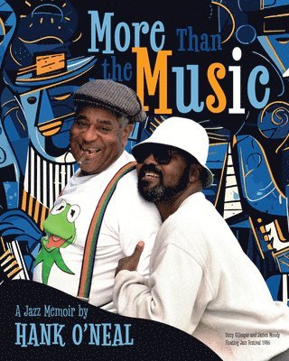 Hank O'Neal - More Than the Music, Inbunden