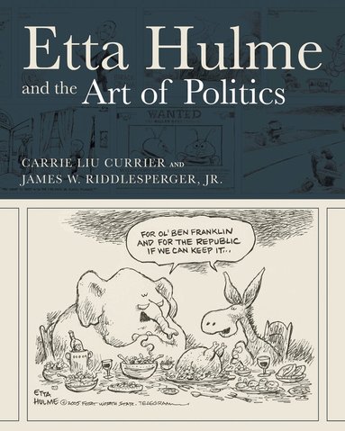 James W. Riddlesperger, Carrie Liu Currier - Etta Hulme and the Art of Politics, Häftad