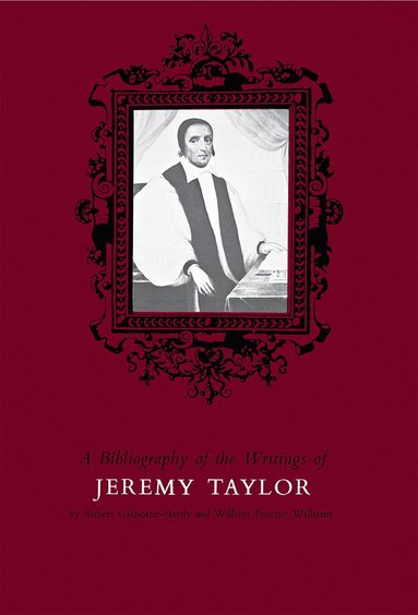 bokomslag Bibliography of the Writings of Jeremy Taylor to 1700